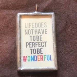 Life Does Not Have to be Perfect to be Wonderful